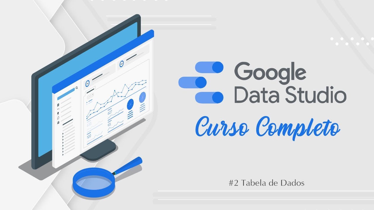 Curso de Looker Studio (Google Data Studio)  - #2 Tabela de Dados
