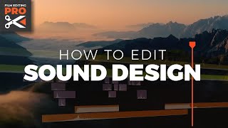 How to SOUND DESIGN a Video | Step-By-Step Tutorial