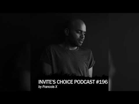 Invite's Choice Podcast 196 - Francois X