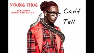 Young Thug (feat. Boosie Badazz, T.I.) - Can't Tell (2015) (Prod. London On Da Track)