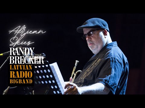 Latvian Radio Big Band ft. Randy Brecker - African Skies