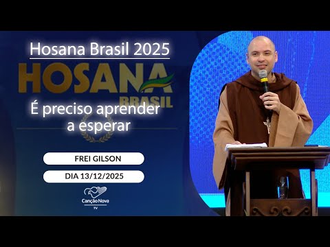 É preciso aprender a esperar - Frei Gilson (13/12/2025)