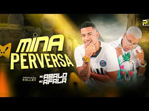 MC ABALO E MC AFALA - MINA PERVERSA  ( PROD ,  ESLLEY NO BEAT )