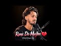 Rone Do Mujhe Sad Song Hindi Breakup Special 2026 New Love Song New Sad Song Heart Broken Song