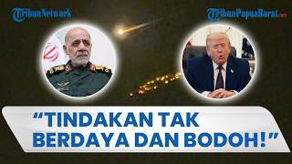 Jenderal Iran Sebut Ancaman Donald Trump Tidak Rasional dan Tindakan yang Bodoh