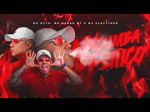 MACUMBA OU FEITIÇO - MC Nito, MC Menor MT e DJ Cleitinho