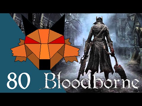 Let's Play Bloodborne [Blind] Part 80 - Djura