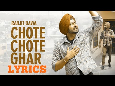 CHOTE CHOTE GHAR(lyrics) RANJIT BAWA New Punjabi Song 2020