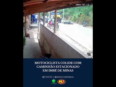 MOTOCICLISTA COLIDE COM CAMINHÃO ESTACIONADO EM IMBÉ DE MINAS