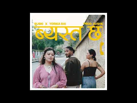 Byastha Chha – SUSKI x Yorika Rai | Official Audio | Prod. by AVSHK