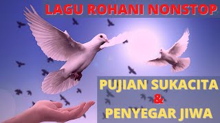 Download lagu Lagu Rohani Nonstop Penyegar Jiwa || Pujian Sukacita mp3