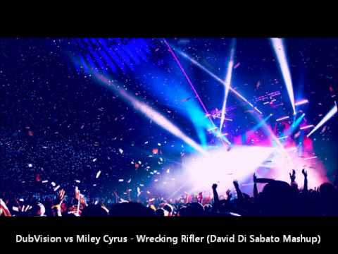 DubVision vs Miley Cyrus - Wrecking Rifler (David Di Sabato Mashup)