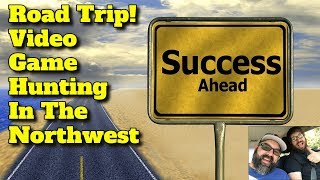 Road Trip!  Video Game Hunting in the Northwest