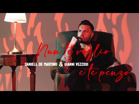 Daniele De Martino, Gianni Vezzosi - Nun te voglio e te penso ( VIDEO UFFICIALE 2024 )