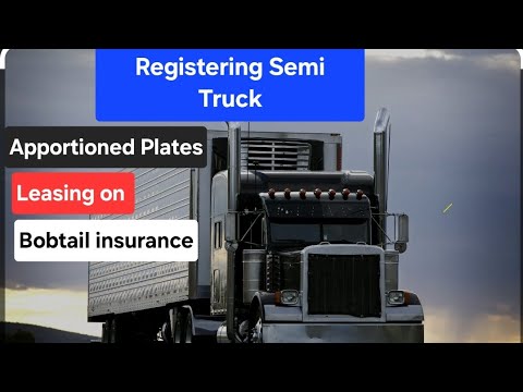 What to do after you buy a Semi Truck getting it registered getting apportioned plates, leasing on