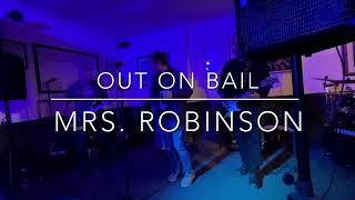 Out On Bail - Mrs. Robinson (Simon &amp; Garfunkel and The Lemonheads cover)