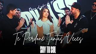 Te Perdoné Tantas Veces - Soy tu Sol Te Perdoné Tantas Veces - Soy tu Sol