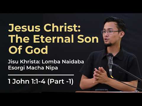 Jesus Christ: The Eternal Son of God (Part -1)