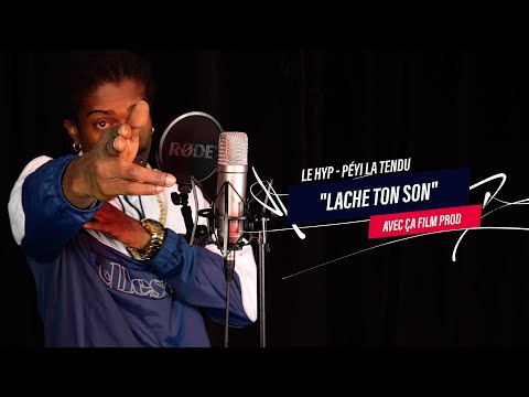 LE HYP - PÉYI LA TENDU (live) | LACHE TON SON AVEC ÇA FILM PROD [EXCLU]