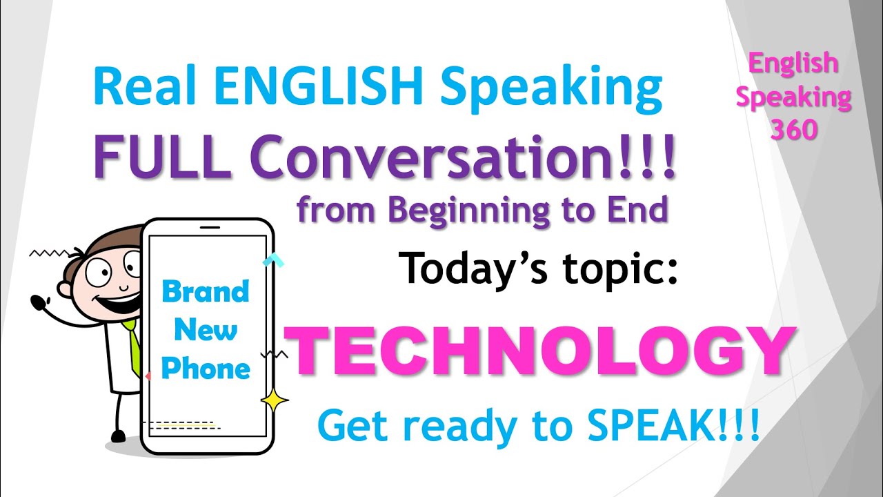 TECHNOLOGY Full ENGLISH Conversation from beginning to end    English Speaking 360 ESL Easy Practice