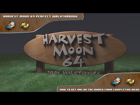 Harvest Moon 64 Perfect Walkthrough - Getting 100%  On The Hidden Farm Completion Menu