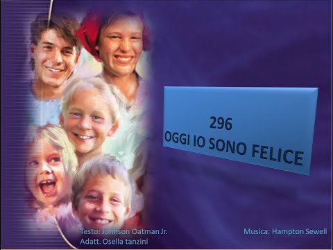 296 Oggi io sono felice - Canti di Lode Chiesa Cristiana Avventista del Settimo Giorno