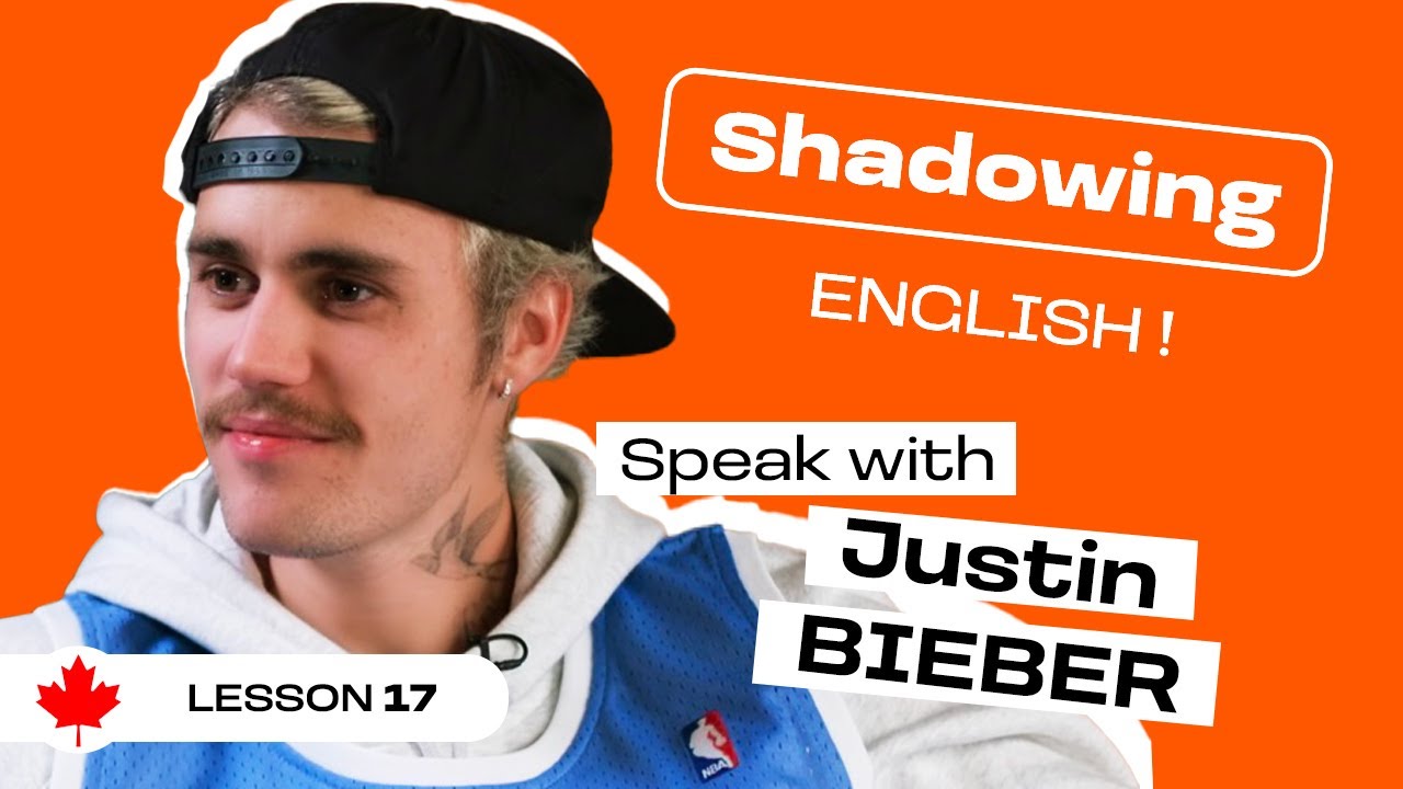 Shadowing English with Justin BIEBER | Canadian English accent (lesson #17)