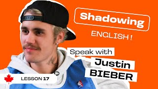 Shadowing English with Justin BIEBER | Canadian English accent (lesson #17)