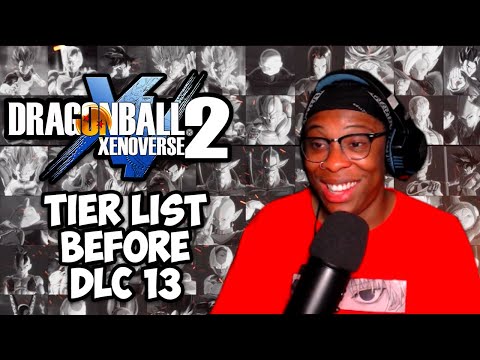 The Dragon Ball Xenoverse 2 Tier List Before DLC 13 in 2021.😈 (Part 1)