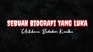 Download lagu SEBUAH BIOGRAFI YANG LUKA - UNTUKMU BIDADARI KECILKU - PUISI KENANGAN SEDIH mp3