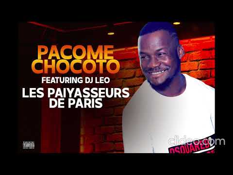 PACOME CHOCOTO FEAT DJ LEO - LES PAIYASSEURS DE PARIS