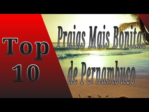 Top 10 Praias Mais Bonitas de (PERNAMBUCO)