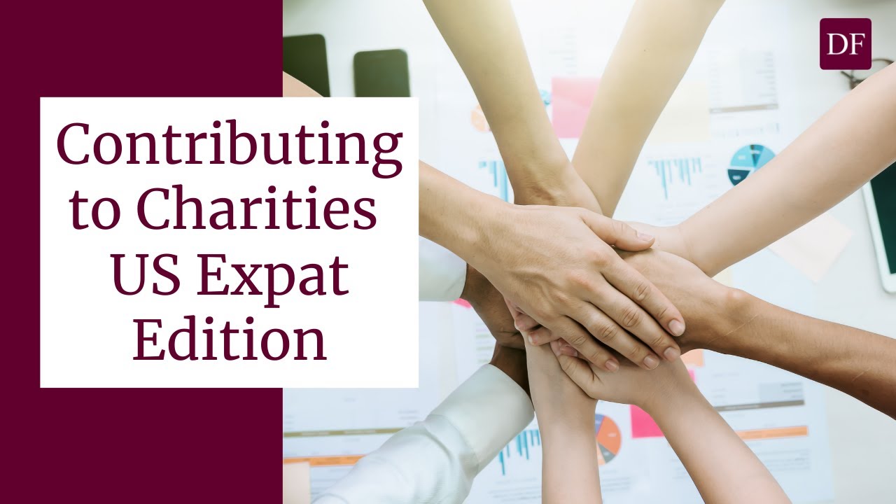 Making charitable contributions to Ukraine & other charities as a US expat