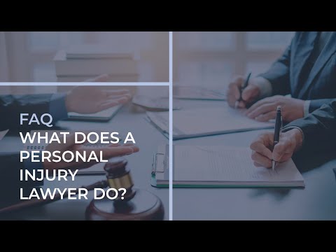 FAQ: What Does a Personal Injury Lawyer Do?
