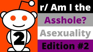 r/AmITheAsshole Asexuality Edition #2