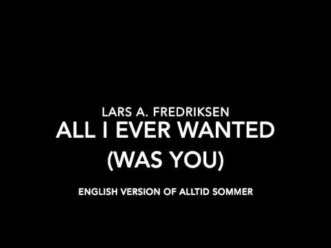 Lars Fredriksen - All I Ever Wanted Was You