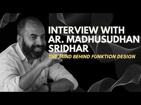 Interview with Ar. Madhusudhan Sridhar | Funktion Design
