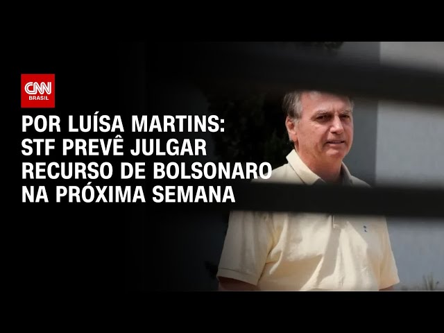 STF prevê julgamento de recurso de Bolsonaro na próxima semana | CNN 360°
