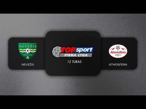 TOPsport PIRMA LYGA: Nevėžis - Atmosfera