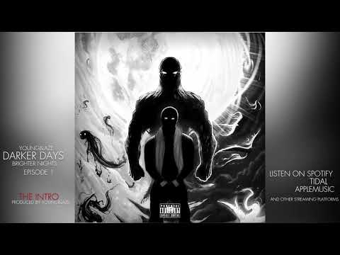 DARKER DAYS BRIGHTER NIGHTS INTRO-YOUNGBLAZE YOUNG BLAZE