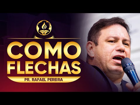 Como Flechas | Pr. Rafael Pereira