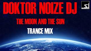 Doktor Noize Dj   The Moon And The Sun (Trance Mix)