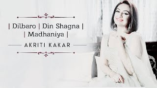 Dilbaro  Din Shagna  Madhaniya - Akriti Kakar song