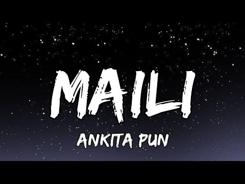 Maili lyrics - Ankita Pun
