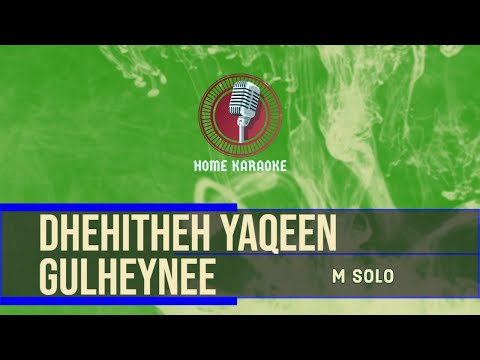 Dhehitheh Yaqeen Gulheynee | M Solo  ( Home Karaoke )