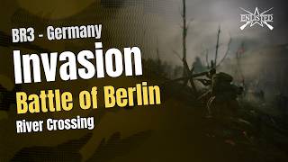 Battle of Berlin – River Crossing