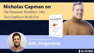 The Passionate Workforce: Nicholas Capman on How Your Employees Really Feel