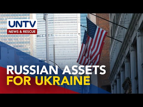 US at mga kaalyadong bansa, gagamitin ang frozen Russian assets bilang tulong pinansyal sa Ukraine