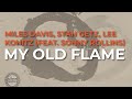 Miles Davis, Stan Getz, Lee Konitz (Feat. Sonny Rollins) - My Old Flame (Official Audio)