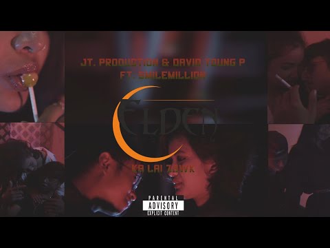 Jt. Production & David Young P ft. Smilemillion || KA LAI ZAWK || Official M/V